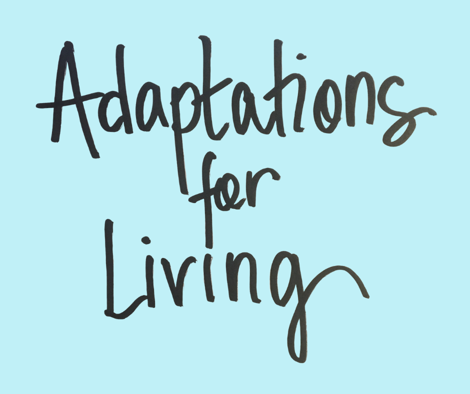 Adaptations for Living